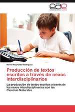 Produccion de Textos Escritos a Traves de Nexos Interdisciplinarios