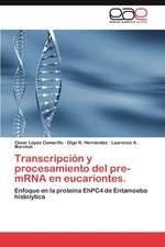 Transcripcion y Procesamiento del Pre-Mrna En Eucariontes.