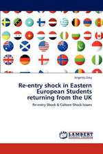 Re-entry shock in Eastern European Students returning from the UK