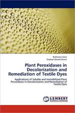 Plant Peroxidases in Decolorization and Remediation of Textile Dyes