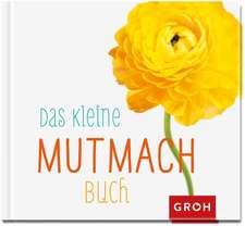 Das kleine Mutmach-Buch