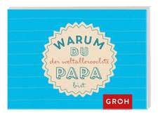 Warum du der weltallercoolste Papa bist