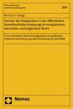 Formen Der Kooperation in Der Offentlichen Kartellrechtsdurchsetzung Im Europaischen, Deutschen Und Englischen Recht: Unter Besonderer Berucksichtigun