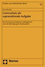 Grenzschutz als supranationale Aufgabe