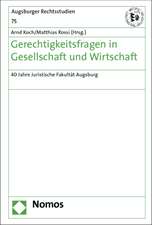 Gerechtigkeitsfragen in Gesellschaft Und Wirtschaft: 40 Jahre Juristische Fakultat Augsburg