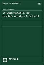 Vergütungsschutz bei flexibler variabler Arbeitszeit