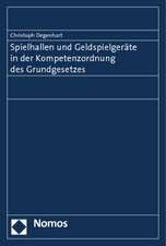 Spielhallen Und Geldspielgerate in Der Kompetenzordnung Des Grundgesetzes: Handbuch Fur Die Deutsche Rechtspraxis