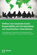 Einfluss Von Corporate Social Responsibility Auf Die Reputation Von Touristischen Unterneh: Eine Befragung Von Journalisten Und Finanzanalysten Am Bei