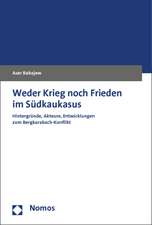 Weder Krieg noch Frieden im Südkaukasus