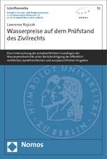 Wasserpreise Auf Dem Prufstand Des Zivilrechts: Eine Untersuchung Der Privatrechtlichen Grundlagen Der Wasserpreiskontrolle Unter Berucksichtigung Der