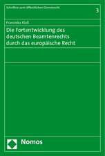 Die Fortentwicklung des deutschen Beamtenrechts durch das europäische Recht