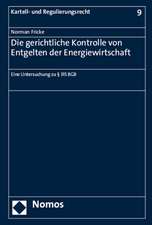 Die gerichtliche Kontrolle von Entgelten der Energiewirtschaft