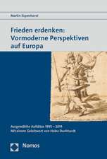 Frieden erdenken: Vormoderne Perspektiven auf Europa