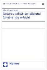 Netzneutralitat: Leitbild Und Missbrauchsaufsicht