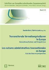 Transnationale Verwaltungskulturen in Europa / Les Cultures Administratives Transnationales En Europe: Bestandesaufnahme Und Perspektiven / Etat Des L