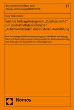 Von Der Beitragsbezogenen 'Zuschussrente' Zur Produktivitatsorientierten 'Arbeitswertrente' Und Zu Deren Aushohlung: Eine Rechtsdogmatische Untersuchu