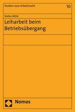 Leiharbeit Beim Betriebsubergang: Zugleich Ein Beitrag Zur Pflichtwidrigkeitsdogmatik