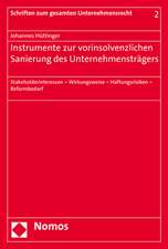 Instrumente Zur Vorinsolvenzlichen Sanierung Des Unternehmenstragers: Stakeholderinteressen - Wirkungsweise - Haftungsrisiken - Reformbedarf