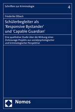 Schulerbegleiter ALS 'Responsive Bystander' Und 'Capable Guardian': Eine Qualitative Studie Uber Die Wirkung Eines Zivilcourage-Projekts Aus Sozialpsy