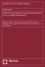 Privatisierung Staatlicher Infrastrukturbereiche in Der 'Sozialen Demokratie: Probleme, Risiken, Verfassungs- Und Gemeinschaftsrechtliche Bindungen, F