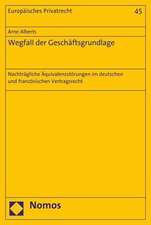 Wegfall Der Geschaftsgrundlage: Nachtragliche Aquivalenzstorungen Im Deutschen Und Franzosischen Vertragsrecht