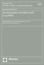 Der Besondere Vertreter Nach 147 Aktg: Bestandsaufnahme Und Zukunftsprognose Zu Einem Aktienrechtlichen Rechtsinstitut