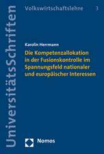 Die Kompetenzallokation in Der Fusionskontrolle Im Spannungsfeld Nationaler Und Europaischer Interessen: Rechtsgrundlagen Der Energiewirtschaft