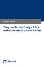 Essays on Russian Foreign Policy in the Caucasus and the Middle East