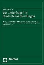 Zur 'Arierfrage' in Studentenverbindungen: Die Akademischen Korporationen Und Der Prozess Der Ausgrenzung Der Juden VOR Und Wahrend Der NS-Zeit Sowie