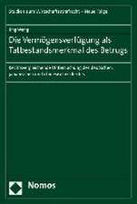 Die Vermogensverfugung ALS Tatbestandsmerkmal Des Betrugs: Rechtsvergleichende Untersuchung Des Deutschen, Japanischen Und Chinesischen Rechts