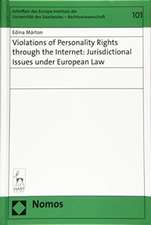 Violations of Personality Rights through the Internet: Jurisdictional Issues under European Law