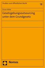 Gesetzgebungsoutsourcing Unter Dem Grundgesetz: Symposium Der Arbeitsgruppe 'Aufarbeitung Und Recht' Im Studien- Und Forschu