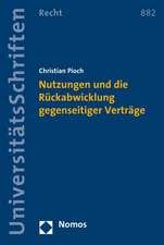 Nutzungen Und Die Ruckabwicklung Gegenseitiger Vertrage: Unternehmensstrafrecht, Embargo-Compliance Und Korruptionsbekampfung