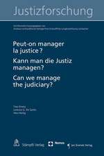 Peut-On Manager La Justice? Kann Man Die Justiz Managen? Can We Manage the Judiciary?: Wie Frei Sind Wir Angesichts Des Medizinischen Fortschritts?