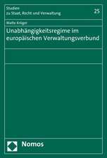 Unabhängigkeitsregime im europäischen Verwaltungsverbund