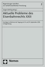 Aktuelle Probleme des Eisenbahnrechts XXII