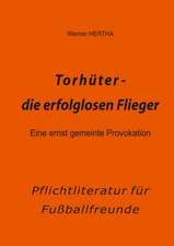 Torhüter - die erfolglosen Flieger