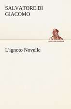 L'Ignoto Novelle