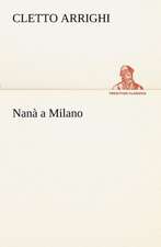 Nan a Milano: Scritti Critici E Letterari