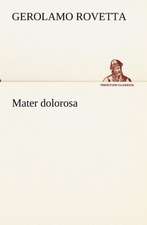 Mater Dolorosa: Scritti Critici E Letterari