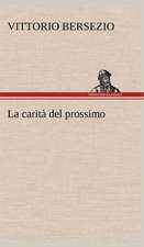 La Carit del Prossimo: Scritti Critici E Letterari