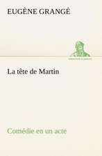 La T Te de Martin Com Die En Un Acte: Les Ordres Serbes