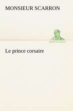 Le Prince Corsaire: La France, La Russie, L'Allemagne Et La Guerre Au Transvaal