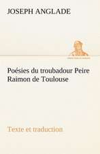 Po Sies Du Troubadour Peire Raimon de Toulouse Texte Et Traduction: L'Ingenue