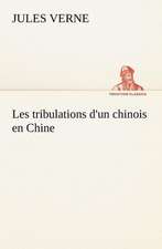 Les Tribulations D'Un Chinois En Chine