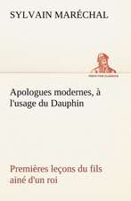 Apologues Modernes, A L'Usage Du Dauphin Premieres Lecons Du Fils Aine D'Un Roi: George Sand Et A. de Musset