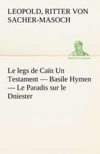 Le Legs de CA N Un Testament - Basile Hymen - Le Paradis Sur Le Dniester: 1854-1866