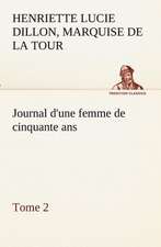 Journal D'Une Femme de Cinquante ANS, Tome 2: Ouvrage Enrichi de Nombreux Dessins de Busnel, de Deux Dessins... Et D'Un Portrait de L'Auteur Par St-Charles Roman de