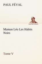 Maman L O Les Habits Noirs Tome V: Les Th Ories Et Les Exemples3