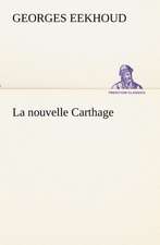 La Nouvelle Carthage: Les Th Ories Et Les Exemples3